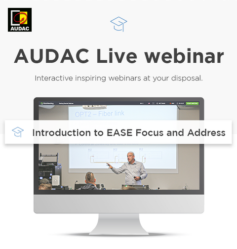 AUDAC-Live-Webinars-Introduction-EASE-Focus-Address.png